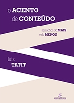 O Acento de Conteúdo – Semiótica do Mais e do Menos